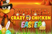 Super Duper Crazy Chicken Easter Egg Slot