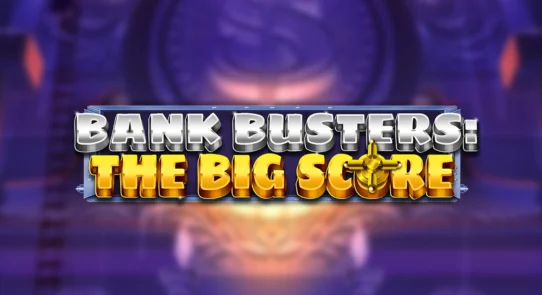 Bank Busters the Big Score Slot