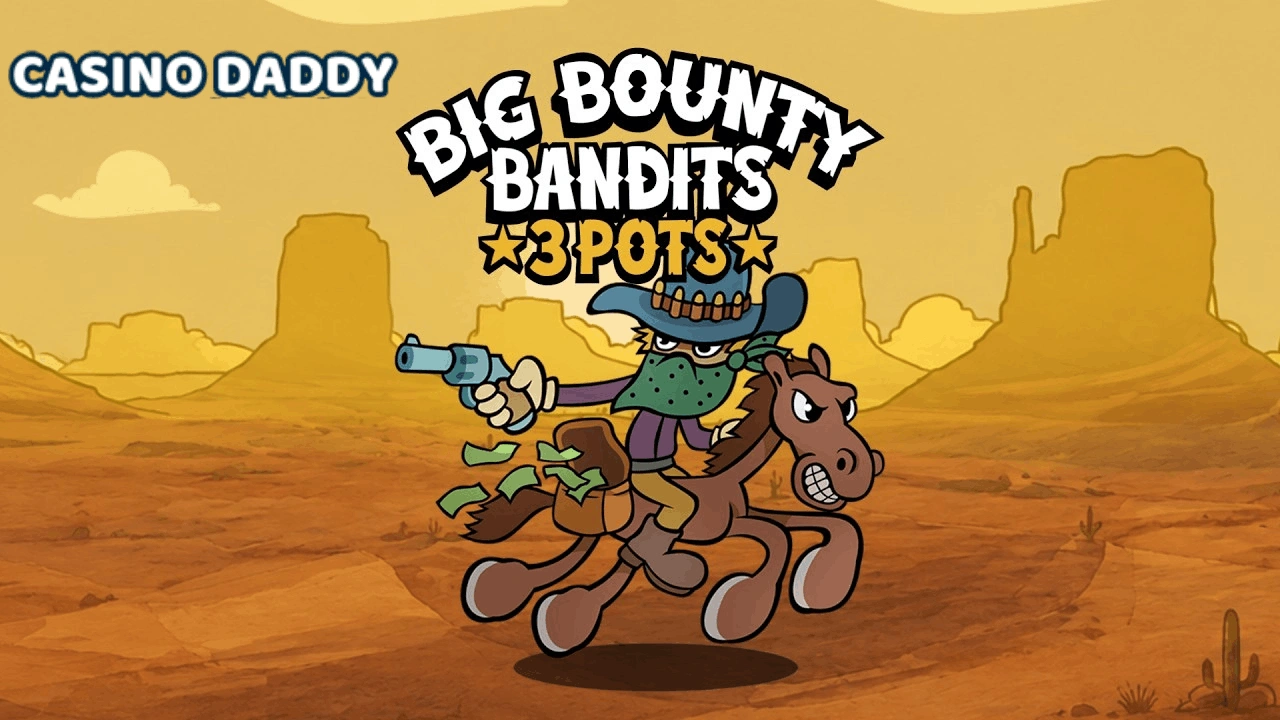 Big Bounty Bandits 3 Pots