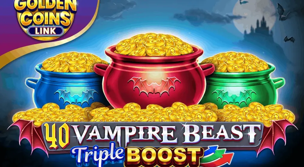 40 Vampire Beast Triple Boost Golden Coins Link